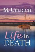 Life in Death by M. Ullrich