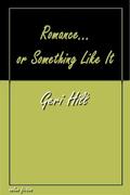 Romance... or Something Like It by Gerri Hill