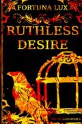 Ruthless Desire by Fortuna Lux