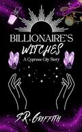 Billionaire's Witches by S.R. Griffith