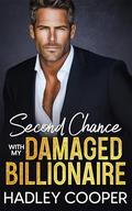 Second Chance with My Damaged Billionaire: An Amnesia Enemies to Lovers Romance by Hadley Cooper