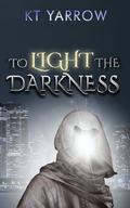 To Light the Darkness: An MMF Vigilante Romance (Shadowed Hearts #2) by KT Yarrow