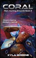 Coral: Alien Hunting Grounds Book 2 by Kyla Breene