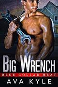 Big Wrench (Blue Collar Heat #2) by Ava Kyle