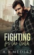 Fighting for the Truth (Finding the Truth #4) by A.B. Medley