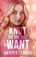 Knot the One They Want by Harper Lennox
