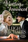 A Marriage is Announced by Leigh Michaels