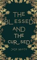 The Blessed and The Cursed by Jade Musto
