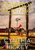 Cowboy Uncertainty (The Cowboys of Misty Hollow #5) by Cynthia Hickey