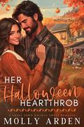 Her Halloween Heartthrob: A Small Town Holiday Sweet Romance by Molly Arden