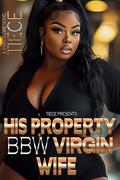 His Property BBW Virgin Wife: STANDALONE NOVEL by Tiece