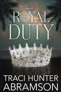Royal Duty (Royal #5) by Traci Hunter Abramson