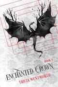 Enchanted Crown by Tricia Wentworth