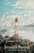 The Essential Elizabeth Stone by Jennifer Banash