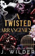 A Twisted Arrangement (Twisted Vows #2) by Jessa Wilder