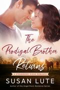 The Prodigal Brother Returns (Strawberry Ridge #1) by Susan Lute