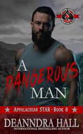 A Dangerous Man (Appalachian STAR #8) by Deanndra Hall