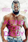 Acting For Daddy by Cassi Hart