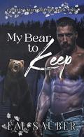 My Bear to Keep (Cypress Valley Shifters #2) by E.M. Sauber