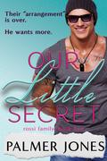 Our Little Secret (Rossi Family #5) by Palmer Jones