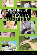 Breaking Up Is Really, Really Hard to Do (Dating Game #2) by Natalie Standiford