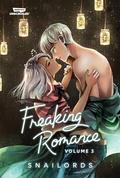Freaking Romance Volume Three by Snailords