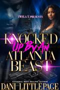 Knocked Up By An Atlanta Beast by Dani Littlepage