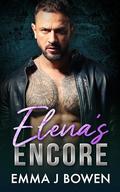 Elena's Encore: An Enemies to Lovers, Opposites Attract Romance (Iron Serenade #1) by Emma J. Bowen