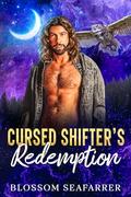 Cursed Shifters Redemption: Paranormal Shifter Romance (Avyanna's Cursed Shifters #1) by Blossom SeaFarrer