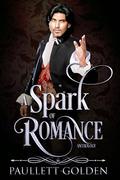 A Spark of Romance (Romantic Encounters #3) by Paullett Golden