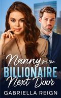 Nanny for the Billionaire Next Door by Gabriella Reign