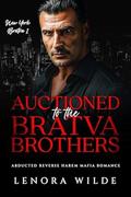 Auctioned to the Bratva Brothers by Lenora Wilde