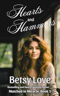 Hearts and Hammers (Matched in Miracle #1) by Betsy Love