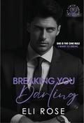 Breaking You Darling by Eli Rose