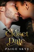 Closet Date: A College Romance Novelette by Paige Skye
