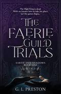 The Faerie Guild Trials by Gemma L. Preston