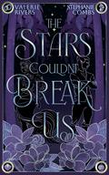 The Stars Couldn't Break Us (The Stars Would Curse Us #1.5) by Valerie Rivers
