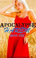 Apocalypse Harem Book One: MFFF Contemporary Harem Series by Carley Hitchens
