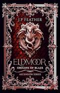 Eldmoor : Origins of Blaze by J.P. Feather