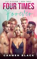 Four Times Forever (Lily in Bloom #3) by Carmen Black