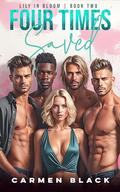 Four Times Saved (Lily in Bloom #2) by Carmen Black