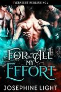 For All My Effort (Not All Omegas #2) by Josephine Light