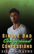 Single Dad Campground Confessions (Single Dads of Silver Leaf Grove #3) by Sienna Rayne