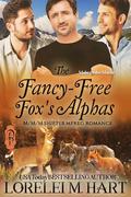 The Fancy-Free Fox's Alphas: M/M/M Shifter Mpreg Romance by Lorelei M. Hart