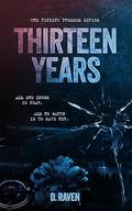 Thirteen Years (Finding Freedom #1) by D. Raven