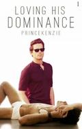 Loving His Dominance by PrinceKenzie