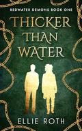 Thicker than Water (Redwater Demons #1) by Ellie Roth