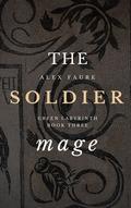 The Soldier Mage by Alex Faure