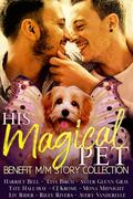 His Magical Pet: Benefit M/M Story Collection by Harriet Bell