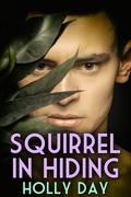 Squirrel in Hiding (A Scurry of Squirrels #3) by Holly Day